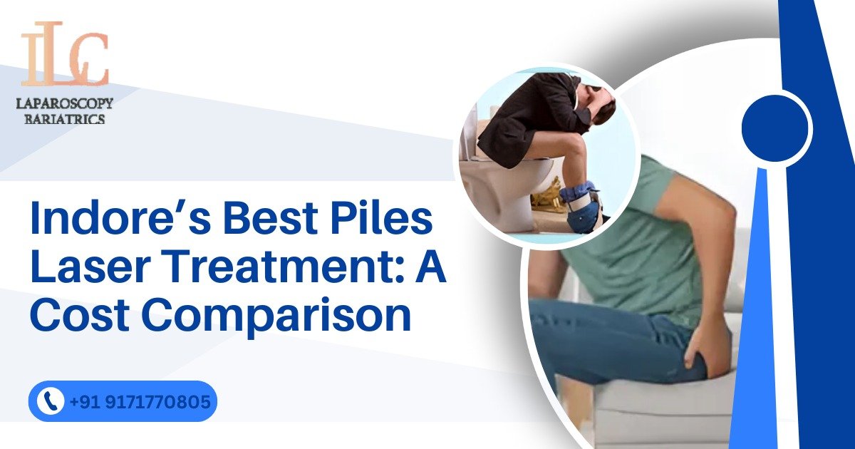 Indore’s Best Piles Laser Treatment: A Cost Comparison