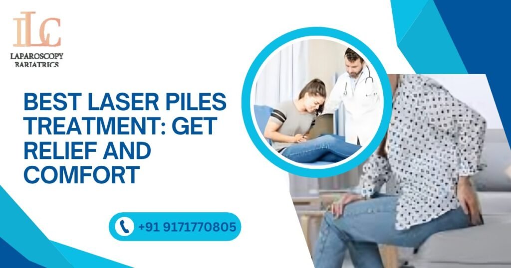 Best Laser Piles Treatment Get Relief and Comfort