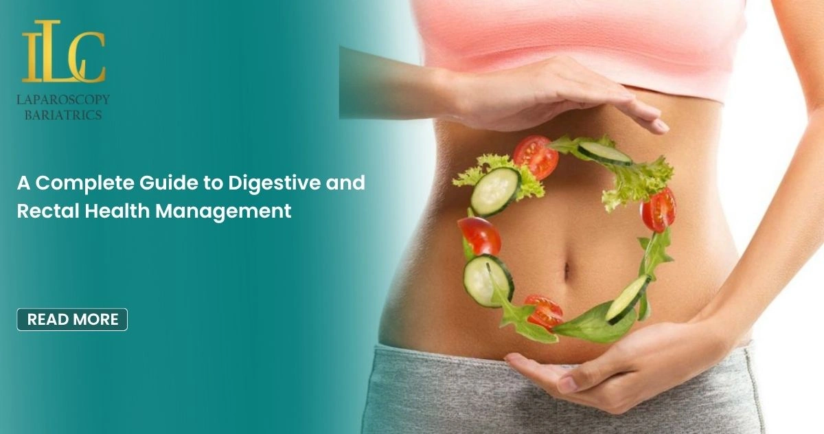 A Complete Guide to Digestive and Rectal Health Management