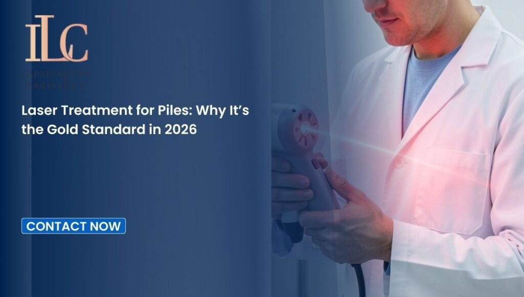 Laser Treatment for Piles Why It’s the Gold Standard in 2026